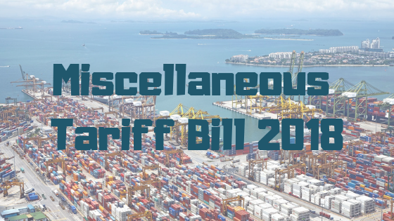 Miscellaneous Tariff Bill ACT 2018